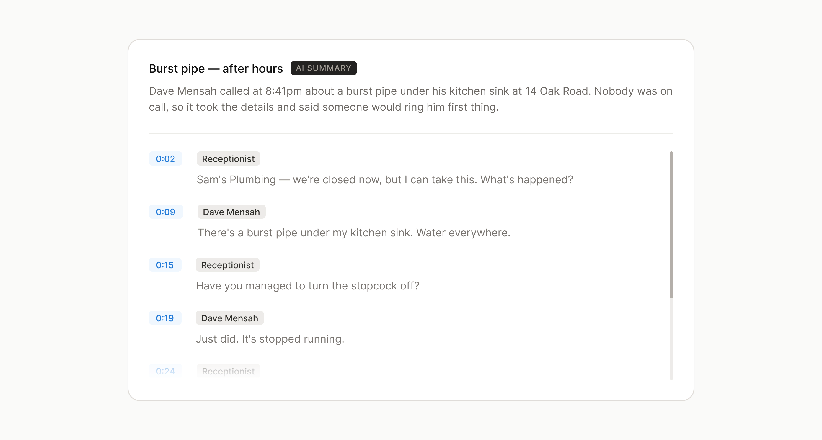 An after-hours call the AI receptionist took. Its summary sits at the top — a burst pipe at 14 Oak Road, details taken, someone ringing back first thing — over the transcript of what was actually said, which runs on past the panel.